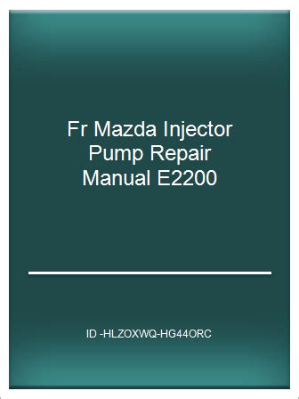 Fr mazda injector pump repair manual. - Sears kenmore 90 series washer manual.